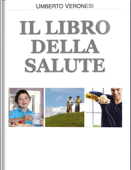 Il libro della salute - Umberto Veronesi