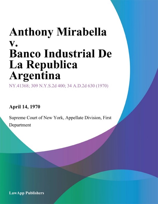 Anthony Mirabella v. Banco Industrial De La Republica Argentina