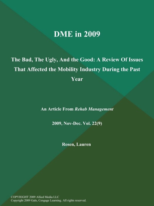 DME in 2009: the Bad, The Ugly, And the Good: A Review of Issues That Affected the Mobility Industry During the Past Year