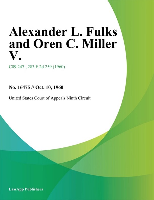 Alexander L. Fulks and Oren C. Miller V.