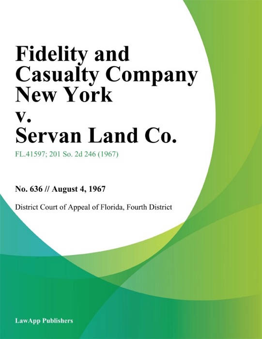 Fidelity and Casualty Company New York v. Servan Land Co.