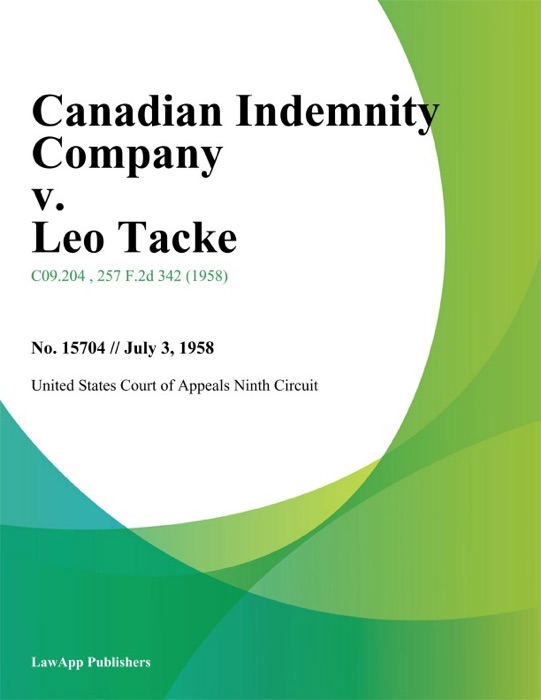 Canadian Indemnity Company v. Leo Tacke