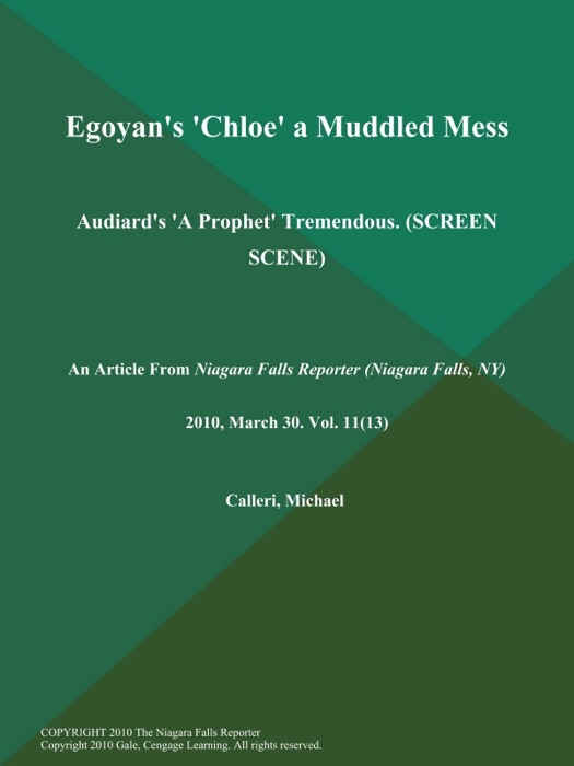 Egoyan's 'Chloe' a Muddled Mess; Audiard's 'A Prophet' Tremendous. (SCREEN SCENE)