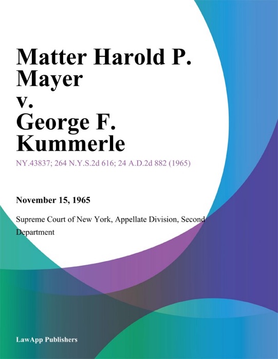 Matter Harold P. Mayer v. George F. Kummerle