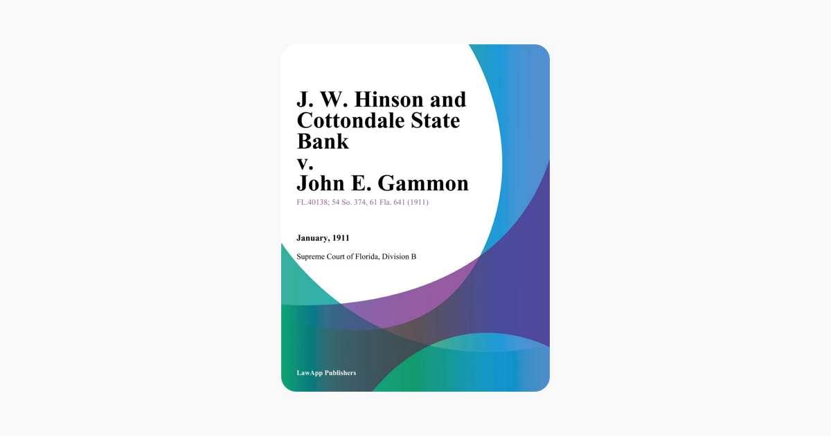 \u200eJ. State Bank and v. Hinson W. John Cottondale E. Gammon