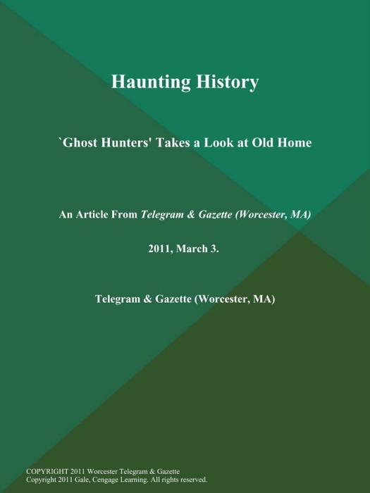 Haunting History; `Ghost Hunters' Takes a Look at Old Home