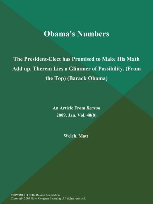 Obama's Numbers: The President-Elect has Promised to Make His Math Add up. Therein Lies a Glimmer of Possibility (From the Top) (Barack Obama)