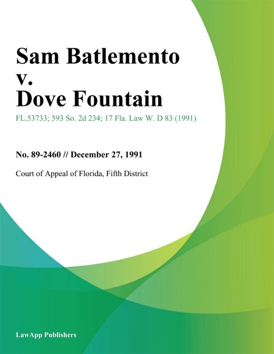 Download quot Sam Batlemento v Dove Fountain quot by Fifth District Court of