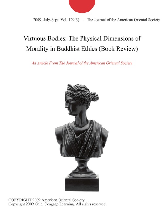 Virtuous Bodies: The Physical Dimensions of Morality in Buddhist Ethics (Book Review)