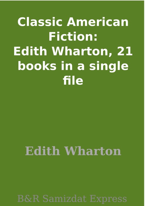 Classic American Fiction: Edith Wharton, 21 books in a single file