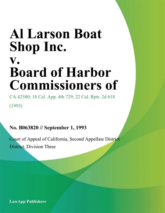 Al Larson Boat Shop Inc. V. Board Of Harbor Commissioners Of