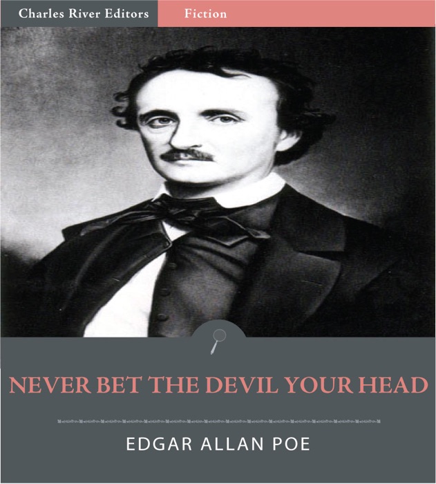 Never Bet the Devil Your Head: A Tale with a Moral