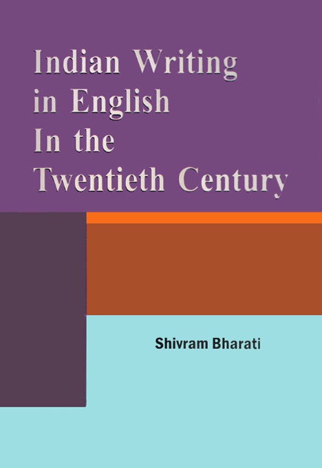 Indian Writing in English in the Twentieth Century
