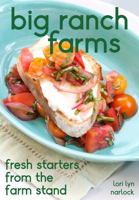 Big Ranch Farms: Fresh Starters from the Farm Stand