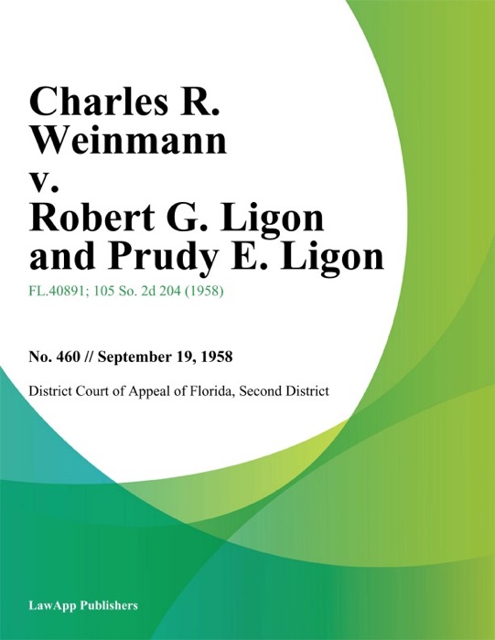 Charles R. Weinmann v. Robert G. Ligon and Prudy E. Ligon