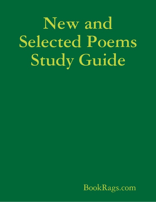 New and Selected Poems Study Guide