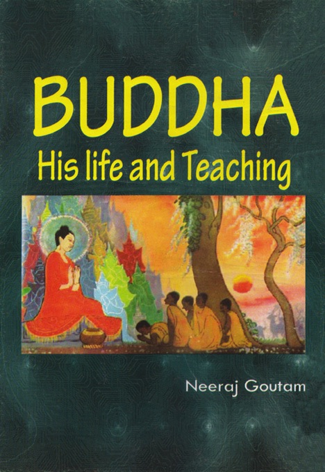 Buddha His Life and Teaching