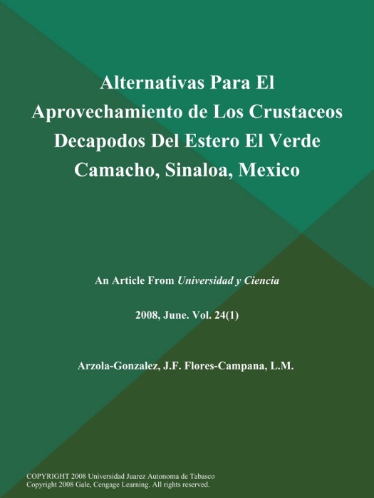 Alternativas Para El Aprovechamiento de Los Crustaceos Decapodos Del Estero El Verde Camacho, Sinaloa, Mexico