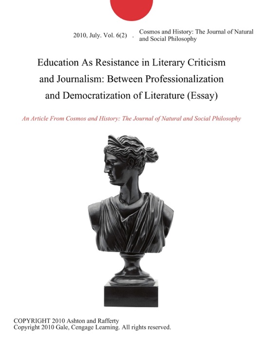 Education As Resistance in Literary Criticism and Journalism: Between Professionalization and Democratization of Literature (Essay)