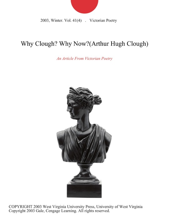 Why Clough? Why Now?(Arthur Hugh Clough)