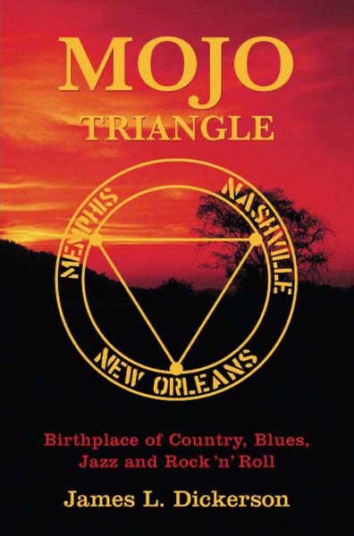 Mojo Triangle: Birthplace of Country, Blues, Jazz and Rock &  Roll