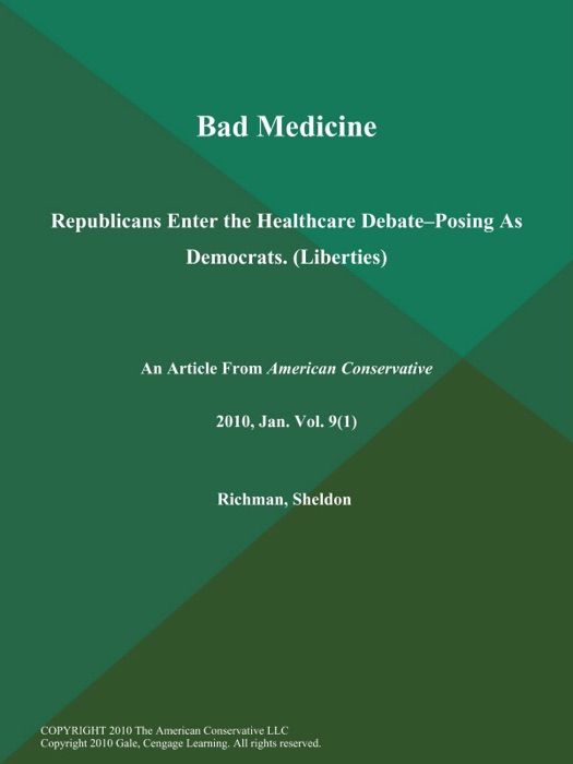 Bad Medicine: Republicans Enter the Healthcare Debate--Posing As Democrats (Liberties)