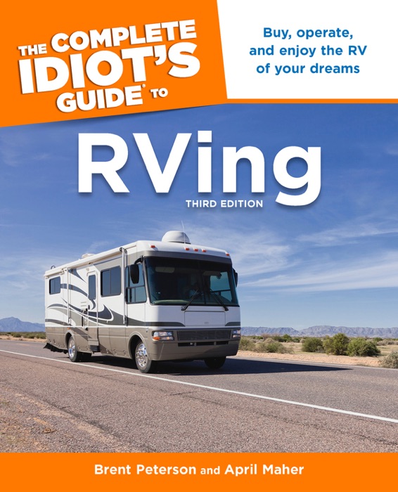 The Complete Idiot's Guide to RVing, 3rd Edition