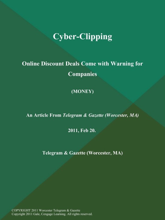 Cyber-Clipping; Online Discount Deals Come with Warning for Companies (Money)