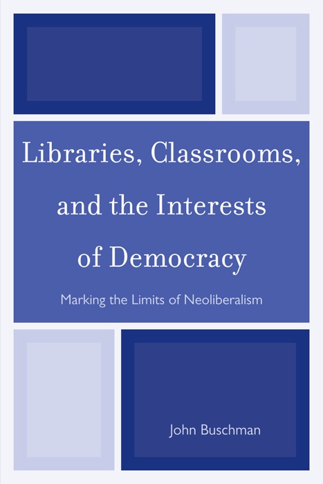 Libraries, Classrooms, and the Interests of Democracy