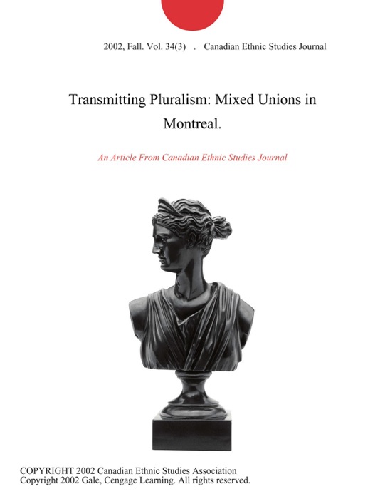 Transmitting Pluralism: Mixed Unions in Montreal.