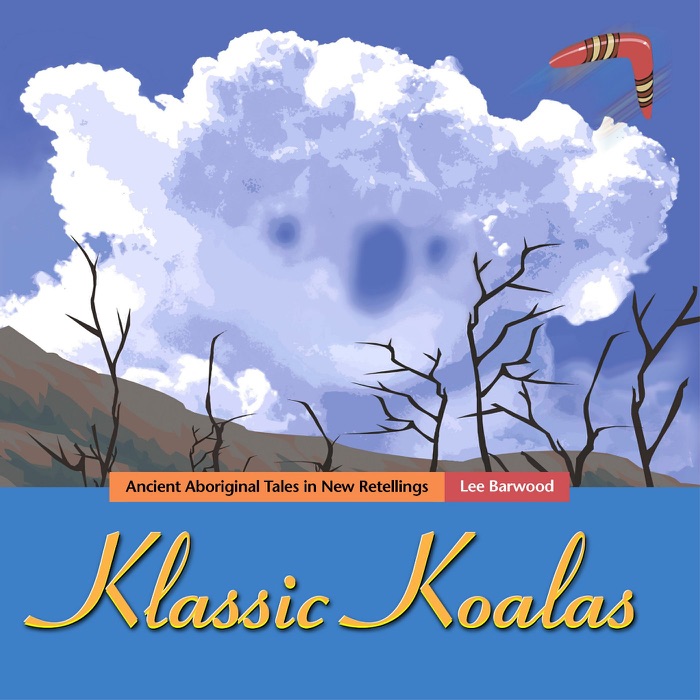 Klassic Koalas: Ancient Aboriginal Tales in New Retellings