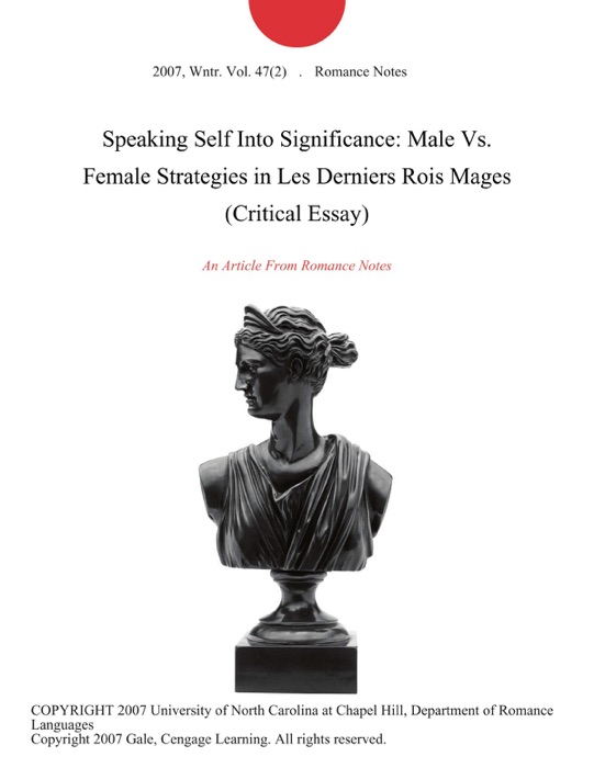 Speaking Self Into Significance: Male Vs. Female Strategies in Les Derniers Rois Mages (Critical Essay)