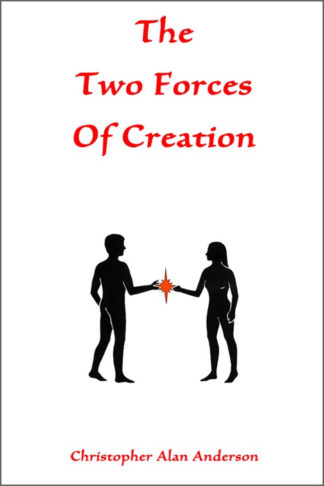 The Two Forces of Creation