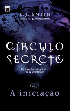 Capa do livro O Círculo Secreto: A Iniciação de L.J. Smith