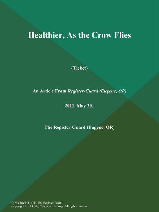 Healthier, As the Crow Flies (Ticket)
