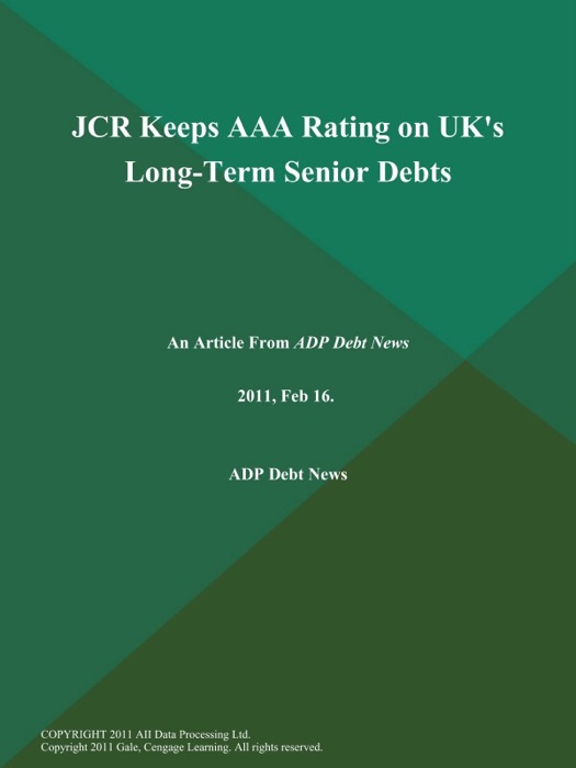 JCR Keeps AAA Rating on UK's Long-Term Senior Debts