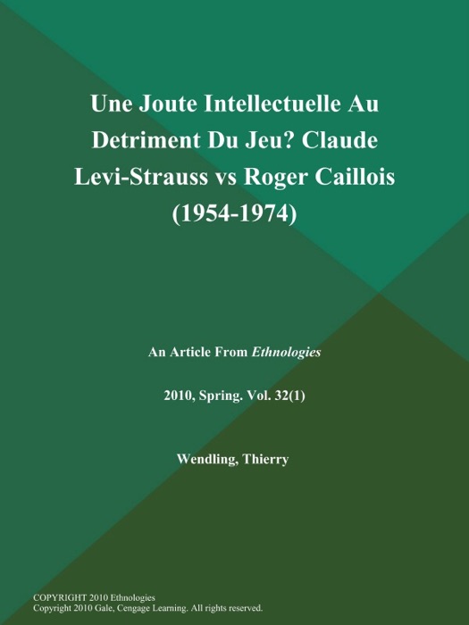 Une Joute Intellectuelle Au Detriment Du Jeu? Claude Levi-Strauss vs Roger Caillois (1954-1974)