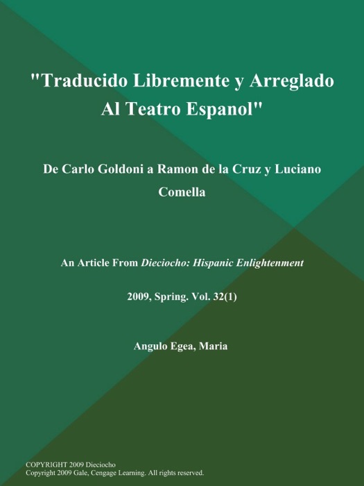 Traducido Libremente y Arreglado Al Teatro Espanol: De Carlo Goldoni a Ramon de la Cruz y Luciano Comella