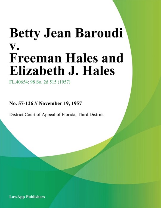 Betty Jean Baroudi v. Freeman Hales and Elizabeth J. Hales