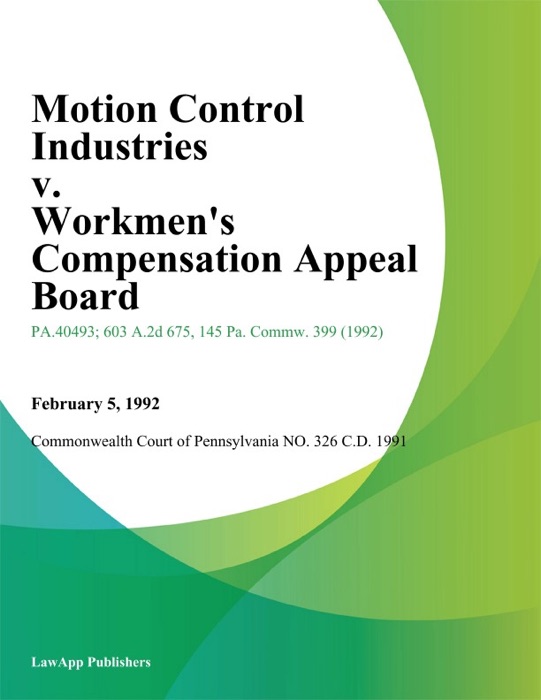 Motion Control Industries v. Workmens Compensation Appeal Board (Buck)