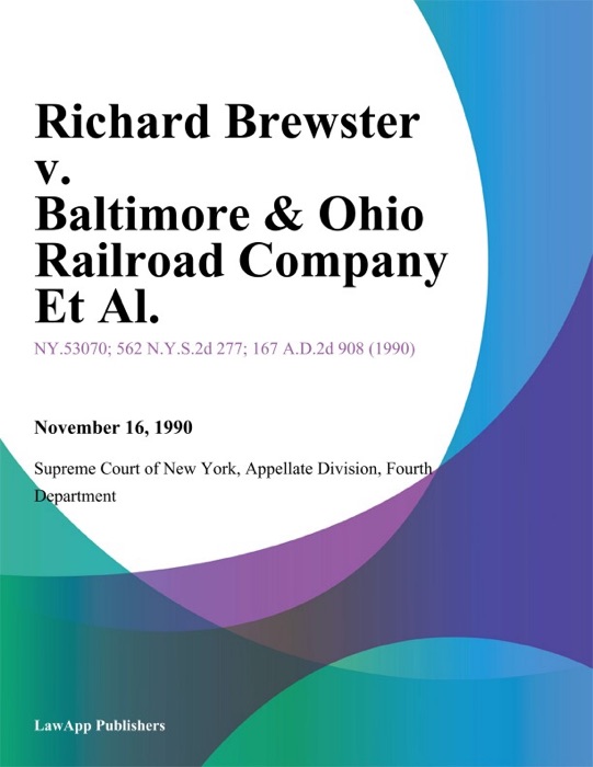 Richard Brewster v. Baltimore & Ohio Railroad Company Et Al.