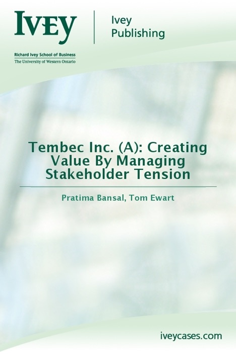Tembec Inc. (A): Creating Value By Managing Stakeholder Tension