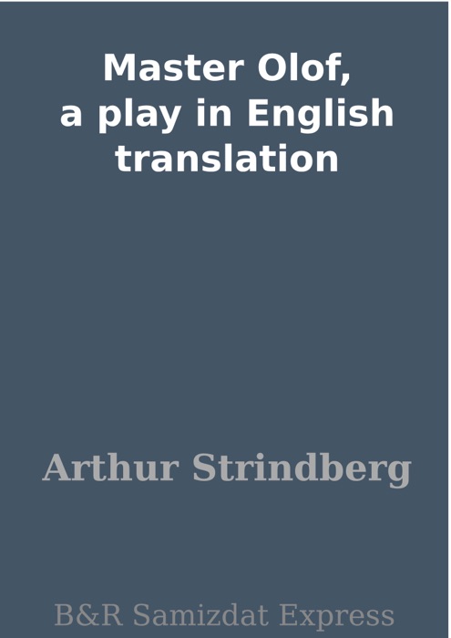 Master Olof, a play in English translation