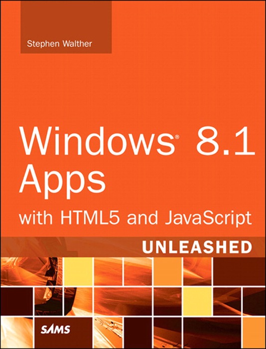 Windows 8.1 Apps with HTML5 and JavaScript Unleashed