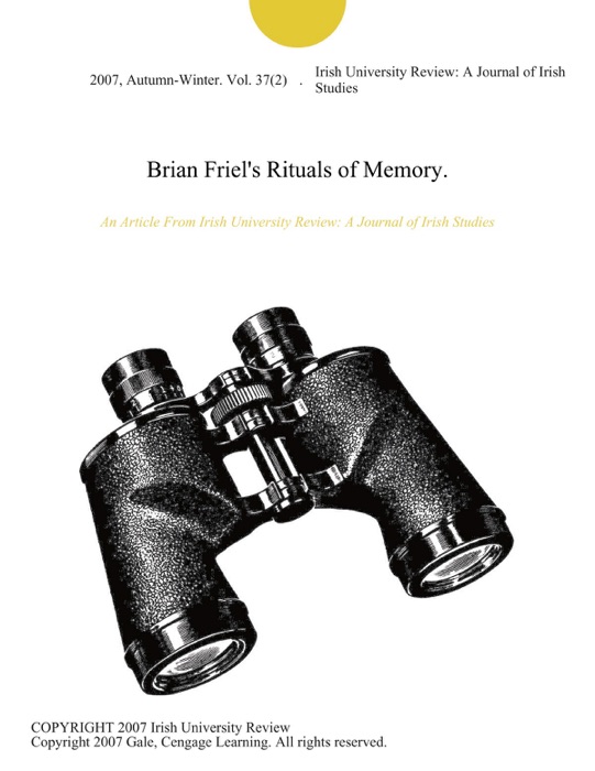 Brian Friel's Rituals of Memory.