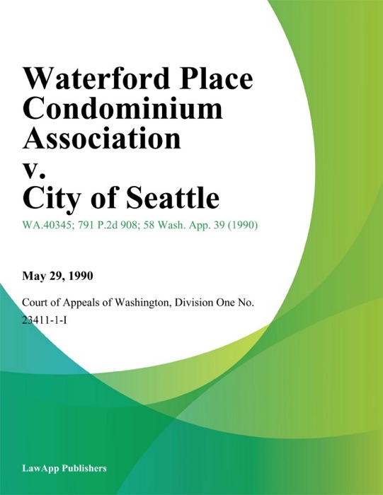 Waterford Place Condominium Association V. City Of Seattle