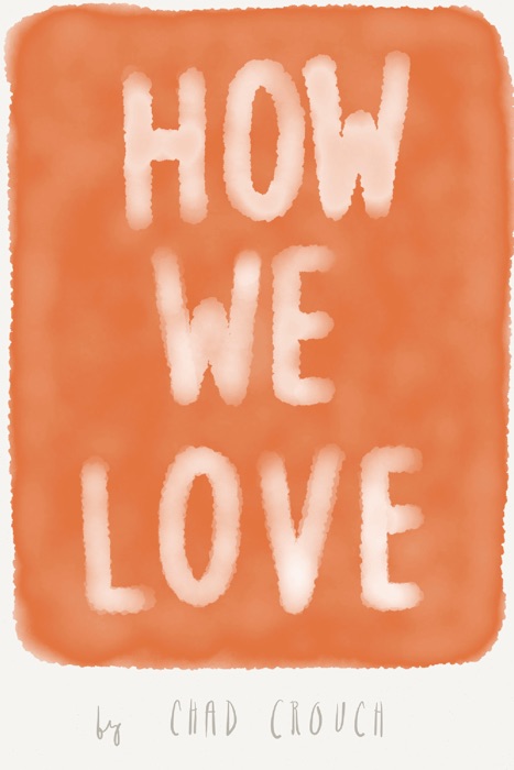 How We Love