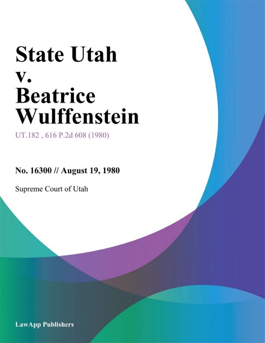 State Utah v. Beatrice Wulffenstein
