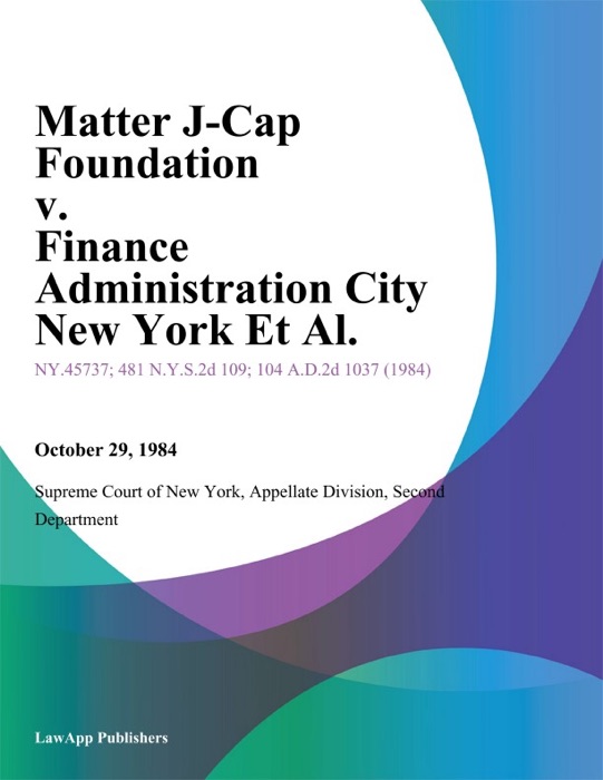 Matter J-Cap Foundation v. Finance Administration City New York Et Al.