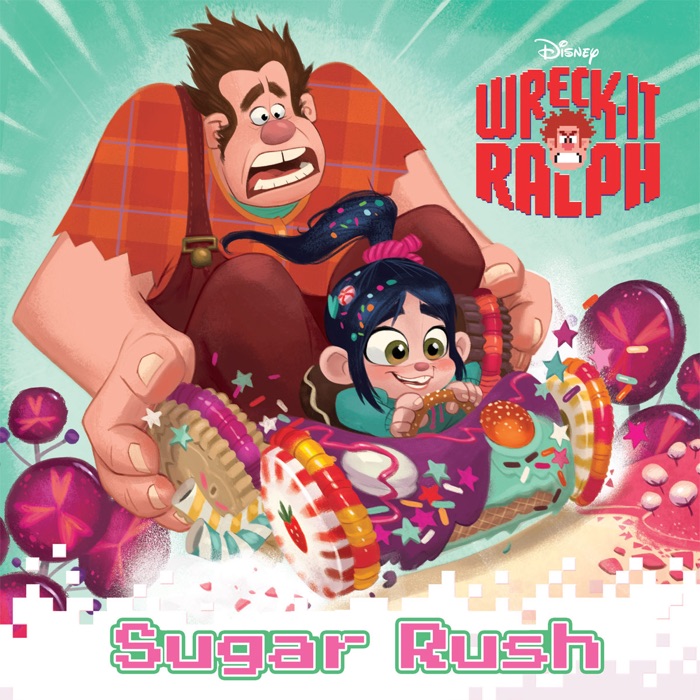 Wreck-It Ralph:  Sugar Rush